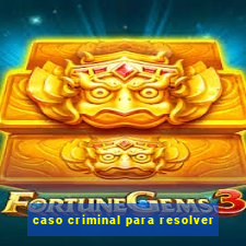 caso criminal para resolver